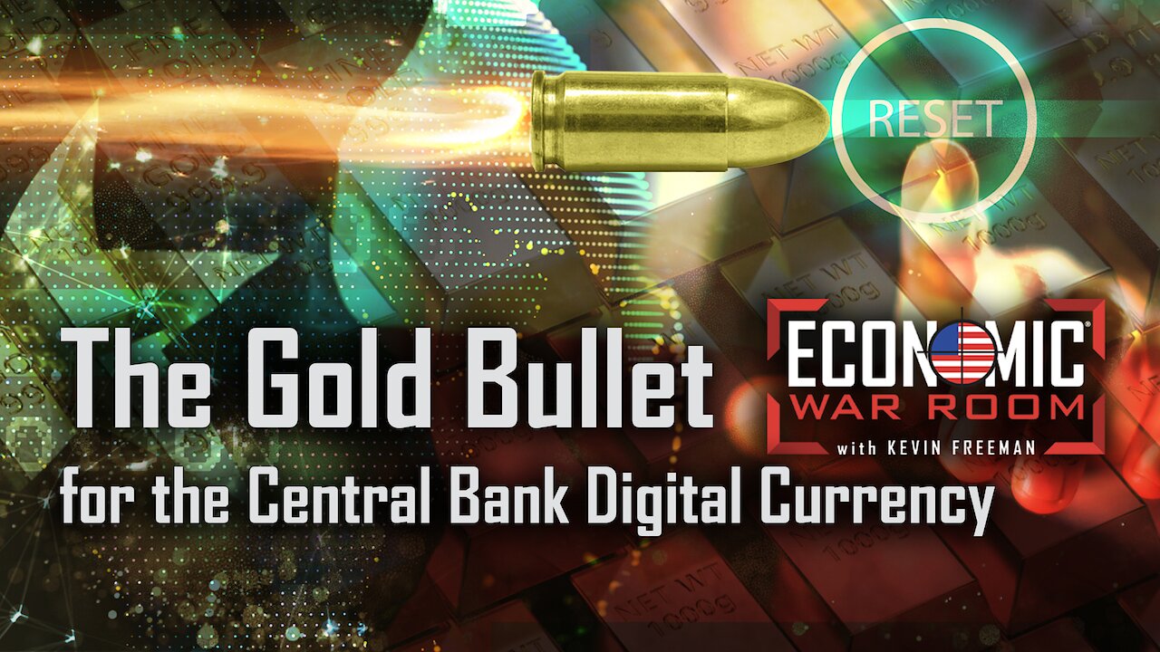 The Gold Bullet for the Great Reset